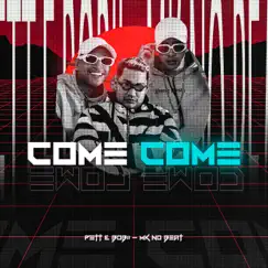Come Come (feat. Pet & Bobii) Song Lyrics