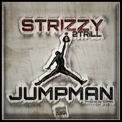 Jumpman - Single by Strizzy2Trill album reviews, ratings, credits