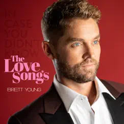 In Case You Didn't Know: The Love Songs - EP by Brett Young album reviews, ratings, credits