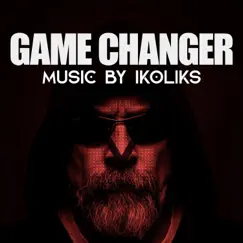 Game Changer - EP by Ikoliks album reviews, ratings, credits