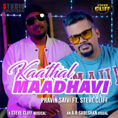 Kaathal Maadhavi (feat. Pravin Saivi) - Single by Steve Cliff album reviews, ratings, credits