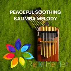 Peaceful Soothing Kalimba Melody - Perfect for Sleep and Relaxation by Reiki Healer album reviews, ratings, credits