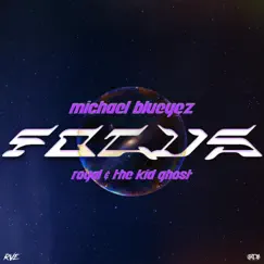 Focus (feat. TheKidGhost & Royalty) Song Lyrics