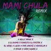 MamiChula (feat. El Were, Lucia, One Xmoke, Nesselim, Angie, Dani Sugar & Dj Bon) [Remix] [Remix] - Single album lyrics, reviews, download