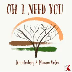 Oh I Need You (feat. Miriam Vélez) Song Lyrics