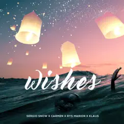 Wishes (feat. Carmen Mélissa, Rys Marion & Klaus) - Single by Sergio Snow album reviews, ratings, credits