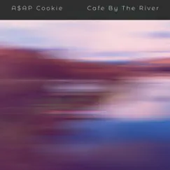 Café By the River - Single by A$AP Cookie album reviews, ratings, credits
