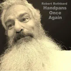 Handpans Once Again by Robert Rothbard album reviews, ratings, credits