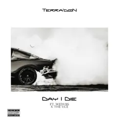 Day i die (feat. WEDUBS & the UCE) - Single by Terra Don album reviews, ratings, credits