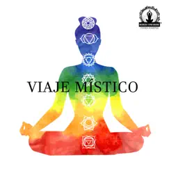 Viaje Místico: Mantras Sagrados para los 7 Chakras by Meditação Espiritualidade Musica Academia album reviews, ratings, credits