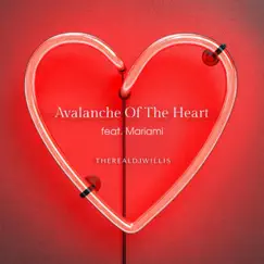 Avalanche of the Heart (feat. Mariami) - Single by DJ Willis album reviews, ratings, credits
