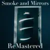 Smoke and Mirrors - Single album lyrics, reviews, download