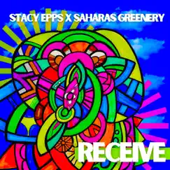 Receive (feat. Saharas Greenery) - Single by Stacy Epps album reviews, ratings, credits