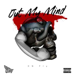 Out My Mind - Single by CG Fly album reviews, ratings, credits