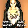 Gotta Tell You (feat. Bounce Projectz & Pitch Invader) [Radio Edit] - Single album lyrics, reviews, download