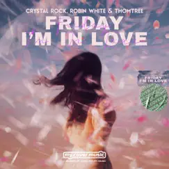 Friday I'm in Love - Single by Crystal Rock, Robin White & ThomTree album reviews, ratings, credits