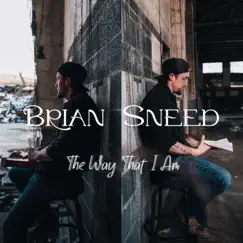 The Way That I Am - Single by Brian Sneed album reviews, ratings, credits