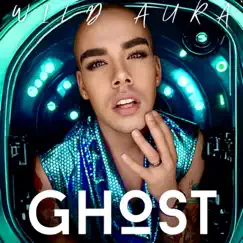 Ghost - Single by Wild Aura album reviews, ratings, credits