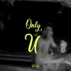 Only U - Single album lyrics, reviews, download