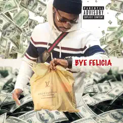 Bye Felicia - Single by Finesse Revenue album reviews, ratings, credits