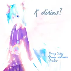 K dirías? (feat. Young Meliodas & Jvako.v) Song Lyrics