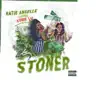 STONER (feat. LOUIE LIO) - Single album lyrics, reviews, download