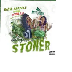 STONER (feat. LOUIE LIO) - Single by Katie Angelle album reviews, ratings, credits