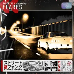 Flares - Single by SVDCRTXL & nightcity. album reviews, ratings, credits