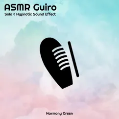 ASMR Guiro Solo & Hypnotic Sound Effect by Harmony Green album reviews, ratings, credits