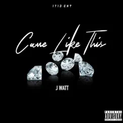 Came Like This - Single by J Watt album reviews, ratings, credits