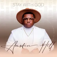 Stay With God - Single by Austin Hill album reviews, ratings, credits