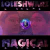 Loleshwarz Magical - Single album lyrics, reviews, download