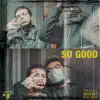 So Good (feat. Luke Leach) - Single album lyrics, reviews, download