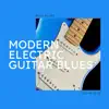 Modern Electric Guitar Blues Music album lyrics, reviews, download