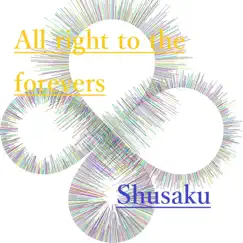 All right to the forevers - Single by Shusaku album reviews, ratings, credits