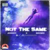 Not the Same - Single (feat. Bay Bay) - Single album lyrics, reviews, download