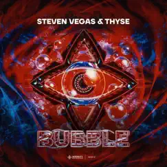Bubble - Single by Steven Vegas & Thyse album reviews, ratings, credits