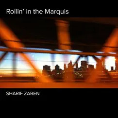 Rollin' in the Marquis - Single by Sharif Zaben album reviews, ratings, credits