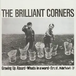 Growing Up Absurd - What's in a Word - Fruit Machine EP by The Brilliant Corners album reviews, ratings, credits