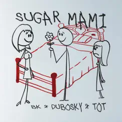 SUGAR MAMI - Single by BK, Dubosky & Tot album reviews, ratings, credits