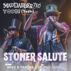 Stoner Salute (feat. Y0$#! (Yoshi), MikeBTracks & BLE Mack Capone) - Single by Maddabber710 album reviews, ratings, credits