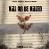 Kill Or Be Killed (feat. True akira) - Single album lyrics, reviews, download