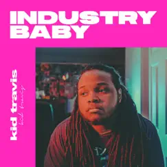 Industry Baby - Single by Kid Travis & Groovie Gang album reviews, ratings, credits