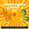 Herpetologist's Ballad - Single album lyrics, reviews, download