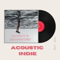 Daddy and Daughter - Single by Acoustic Indie album reviews, ratings, credits