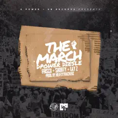 The March (feat. Lay Z) - Single by Diesle D-Power, Frisco & DJ Shorty album reviews, ratings, credits