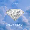 Diamant - Single album lyrics, reviews, download