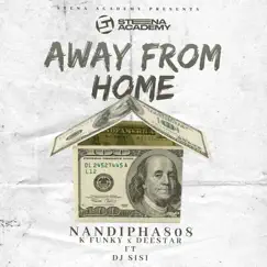 Away from Home (feat. Dj Sisi) - Single by Nandipha808, K Funky & DeeStar album reviews, ratings, credits