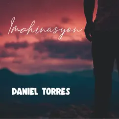 Imahinasyon - Single by Daniel Torres album reviews, ratings, credits
