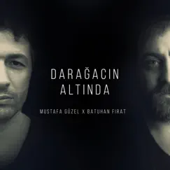 Darağacın Altında - Single by Mustafa Güzel & Batuhan Fırat album reviews, ratings, credits